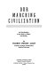 Our marching civilization : an introduction to the study of music and society /