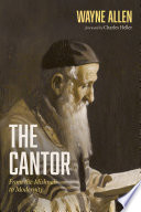 The cantor : from the Mishnah to modernity /