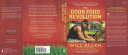 The good food revolution : growing healthy food, people, and communities /