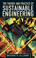 The theory and practice of sustainable engineering /