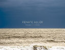 Renate Aller : oceanscapes one view ten years.