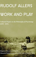 Work and play : collected papers on the philosophy of psychology (1939-1962) /