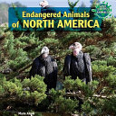 Endangered animals of North America /