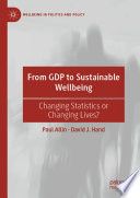 From GDP to Sustainable Wellbeing : Changing Statistics or Changing Lives? /