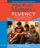 What really matters in fluency : research-based practices across the curriculum /