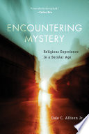 Encountering mystery : religious experience in a secular age /
