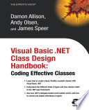 Visual Basic .NET class design handbook : coding effective classes /