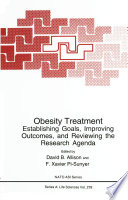 Obesity Treatment : Establishing Goals, Improving Outcomes, and Reviewing the Research Agenda /