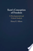Kant's conception of freedom : a developmental and critical analysis /