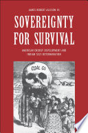 Sovereignty for survival : American energy development and Indian self-determination /