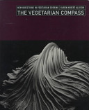 The vegetarian compass : new directions in vegetarian cooking /