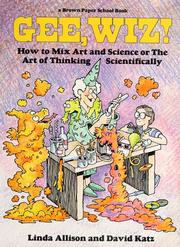 Gee, Wiz! : how to mix art and science or the art of thinking scientifically /