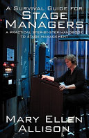 A survival guide for stage managers : a practical step-by-step handbook to stage management /