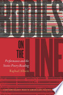 Bodies on the line : performance and the sixties poetry reading /
