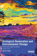 Ecological restoration and environmental change : renewing damaged ecosystems /