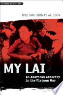 My Lai : an American atrocity in the Vietnam War /