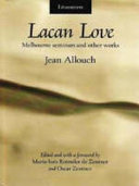 Lacan love : Melbourne seminars and other works /