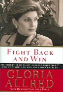 Fight back and win : my thirty-year fight against injustice, and how you can win your own battles /