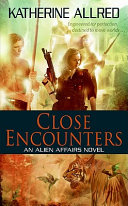 Close encounters : an alien affairs novel /