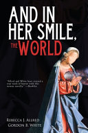 And in her smile the world /
