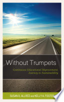 Without trumpets : continuous educational improvement, journey to sustainability /