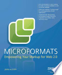 Microformats : empowering your markup for Web 2.0 /
