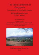 The Taíno settlement at Guayguata : excavations in St. Mary Parish, Jamaica /