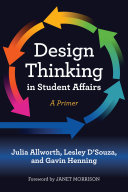 Design thinking in student affairs : a primer /