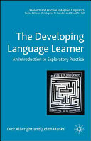 The developing language learner : an introduction to exploratory practice /