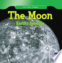 The moon : earth's satellite /