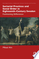 Sartorial practices and social order in eighteenth-century Sweden : fashioning difference /