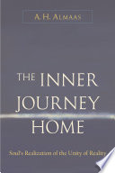 The inner journey home : soul's realization of the unity of reality /