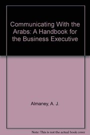 Communicating with the Arabs : a handbook for the business executive /