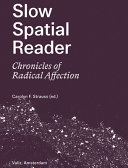 Slow spatial research : chronicles of radical affection /