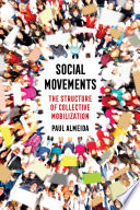 Social movements : the structure of collective mobilization /