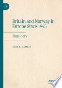 Britain and Norway in Europe Since 1945 : Outsiders /