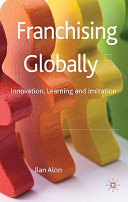 Franchising globally : innovation, learning and imitation /