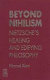 Beyond nihilism : Nietzsche's healing and edifying philosophy /