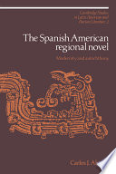 The Spanish American regional novel : modernity and autochthony /