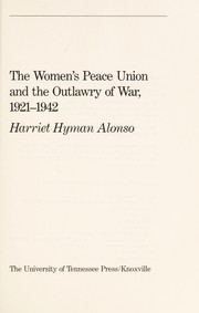 The Women's Peace Union and the outlawry of war, 1921-1942 /