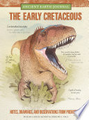 The early Cretaceous : notes, drawings, and observations from prehistory /