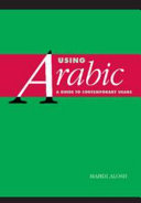 Using Arabic : a guide to contemporary usage /