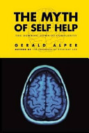 The myth of self help : the dumbing down of complexity /