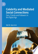 Celebrity and Mediated Social Connections : Fans, Friends and Followers in the Digital Age /