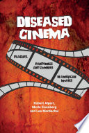 Diseased cinema : plagues, pandemics and zombies in American movies /