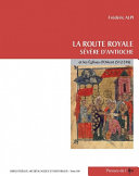 La route royale : Sévère d'Antioche et les églises d'Orient (512-518) /