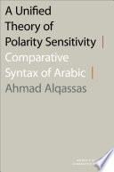 A unified theory of polarity sensitivity : comparative syntax of Arabic /