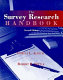 The survey research handbook : guidelines and strategies for conducting a survey /