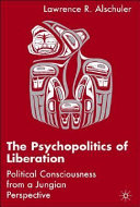 The psychopolitics of liberation : political consciousness from a Jungian perspective /