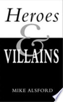 Heroes and villains /